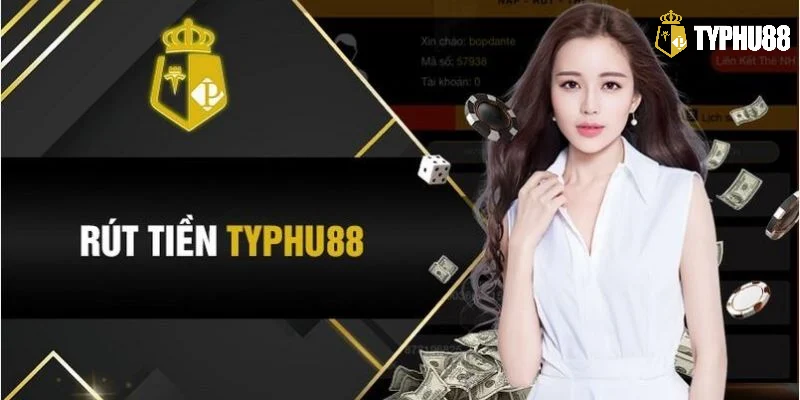 Rút tiền Typhu888 là gì?